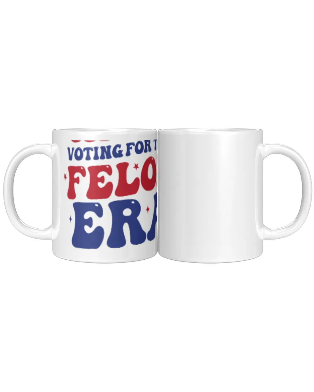 In My voting for the Felon Era-01 White Mug white 11oz