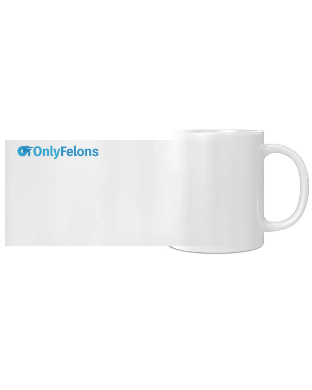 Only Felons White Mug white 11oz
