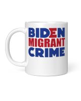 Biden Migrant Crime White Mug white 11oz