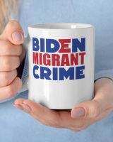 Biden Migrant Crime White Mug white 11oz